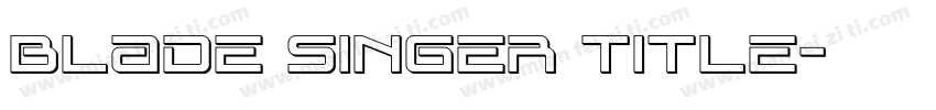 Blade Singer Title字体转换